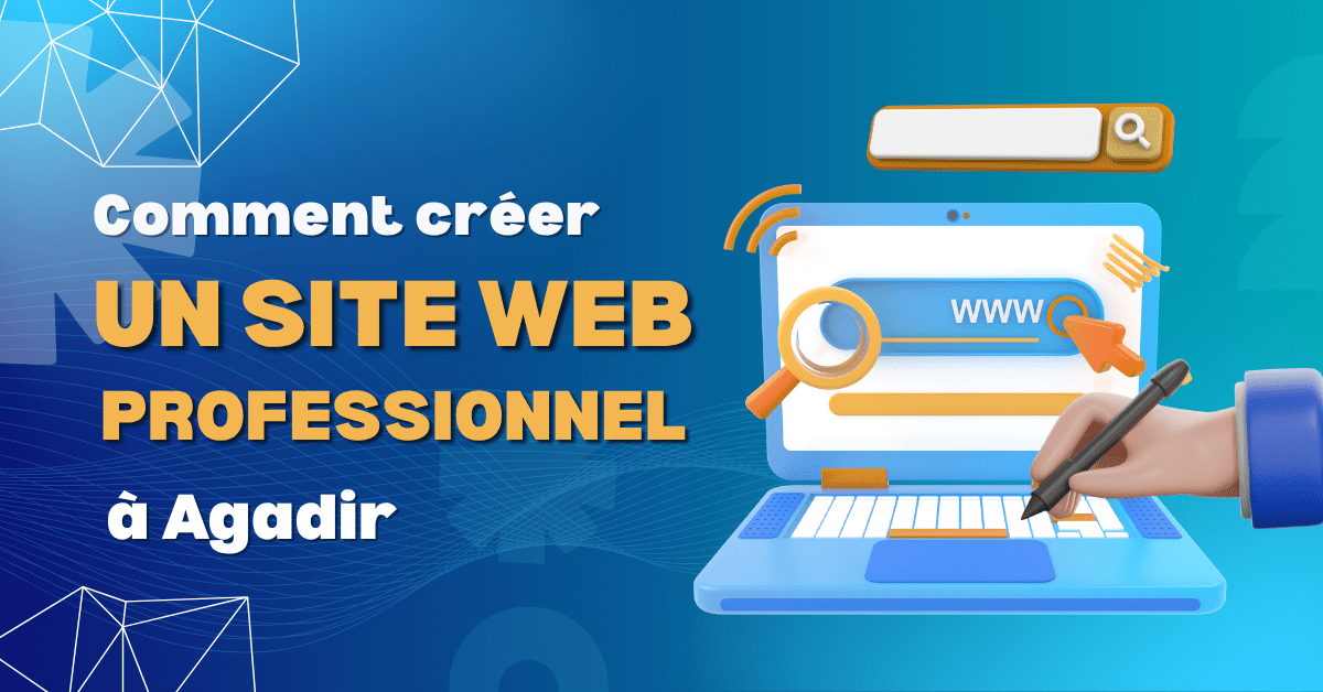 site web Comment créer un site web professionnel à Agadir