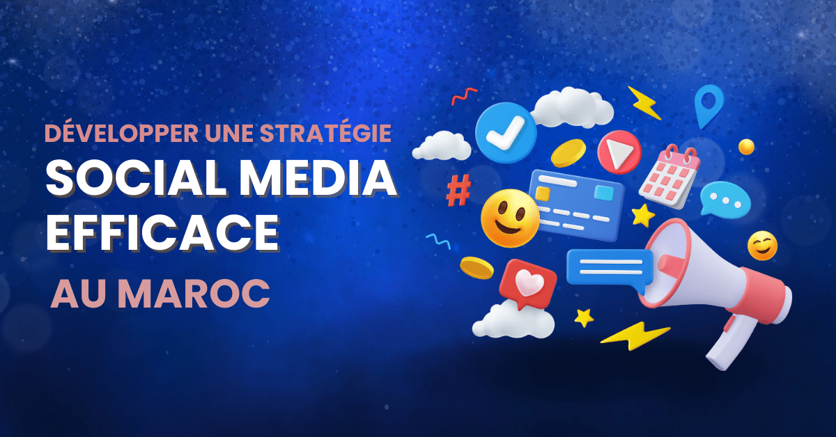 stratégie social media efficace au Maroc stratégie social media efficace au Maroc