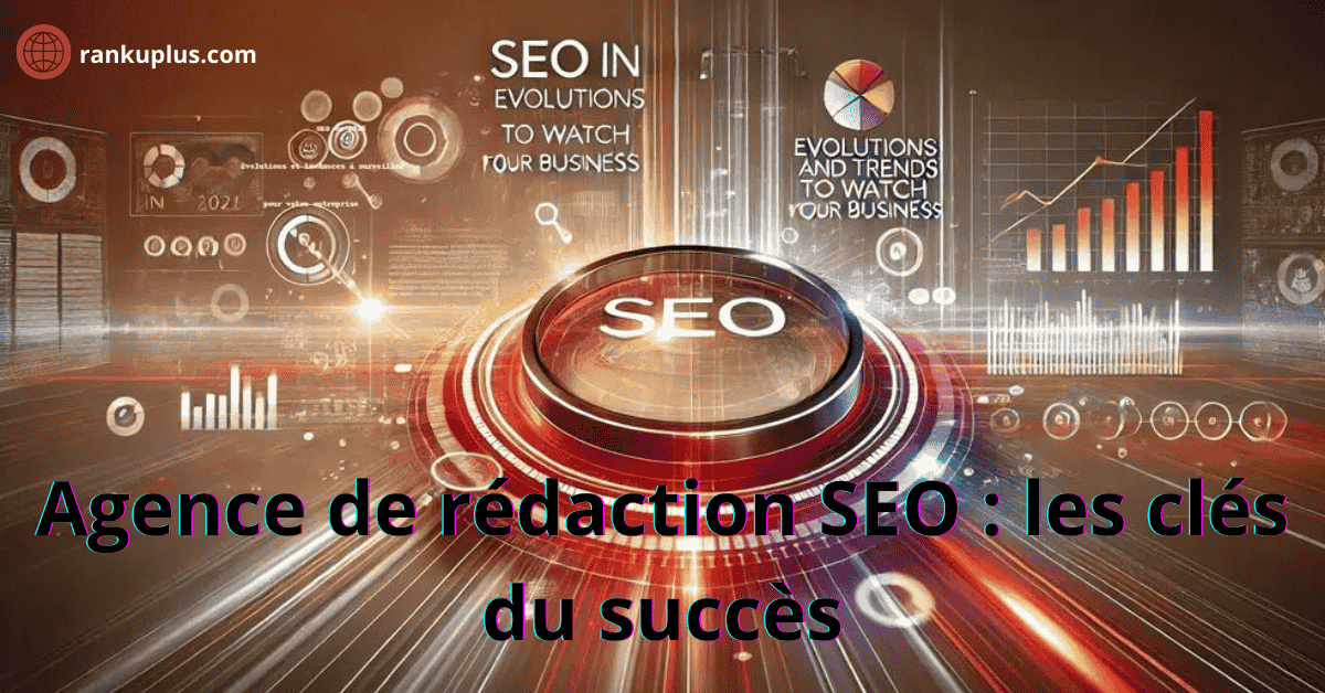 10 règles d’or de l’agence rédaction SEO