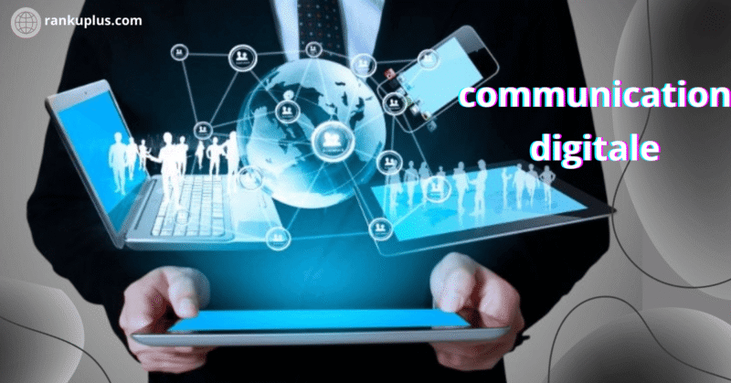 La Communication Digitale : l'art de la relation et de la notoriété