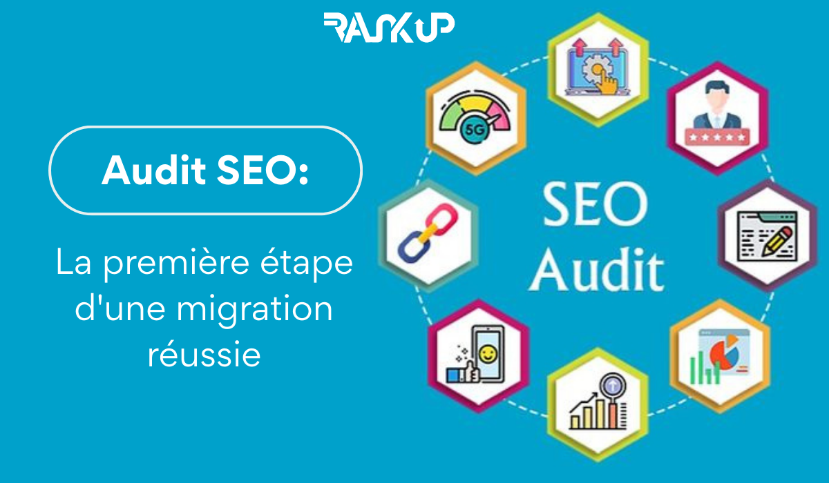 Audit SEO La première étape dune migration réussie - Audit SEO : La première étape d'une migration réussie